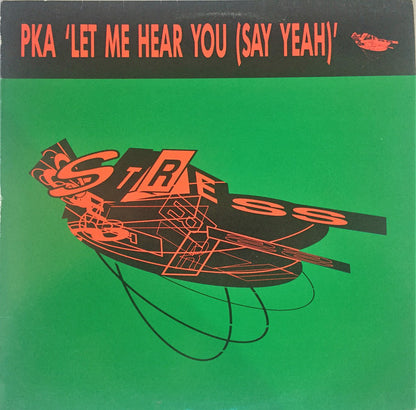 PKA : Let Me Hear You (Say Yeah) (12", Maxi)