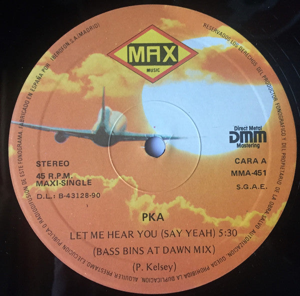 PKA : Let Me Hear You (Say Yeah) (12", Maxi)