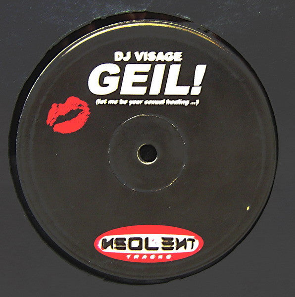 DJ Visage - Geil! (Let Me Be Your Sexual Healing...) (12")