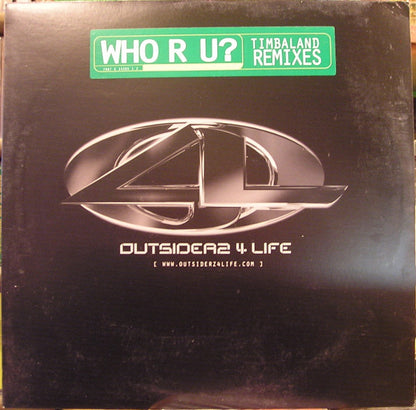 Outsiderz 4 Life : Who R U? (Timbaland Remixes) (12", Promo)