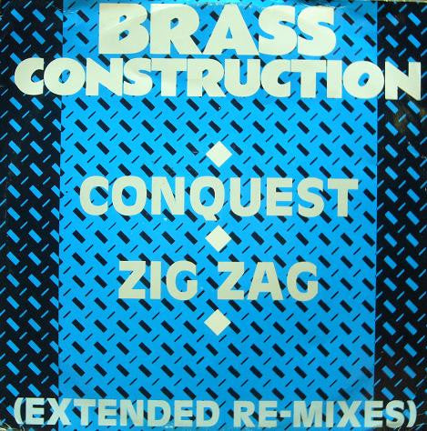 Brass Construction : Conquest / Zig Zag (Extended Re-Mixes) (12")