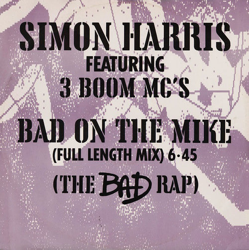 Simon Harris Featuring 3 Boom MC's : Bad On The Mike (12")