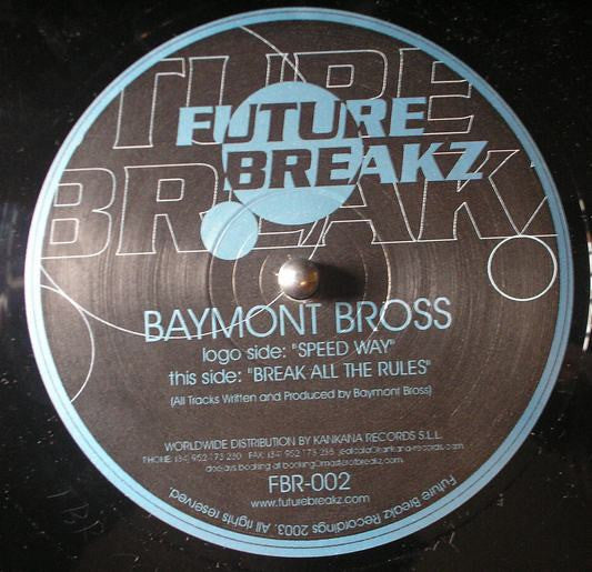 Baymont Bross : Speed Way / Break All The Rules (12")