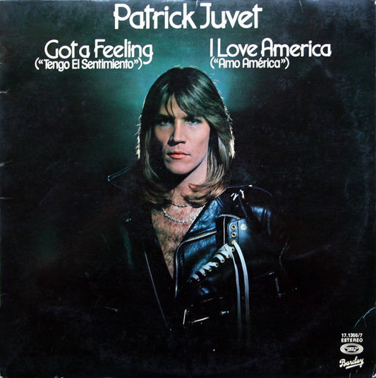 Patrick Juvet : Got A Feeling = Tengo El Sentimiento / I Love America = Amo América (LP, Album)