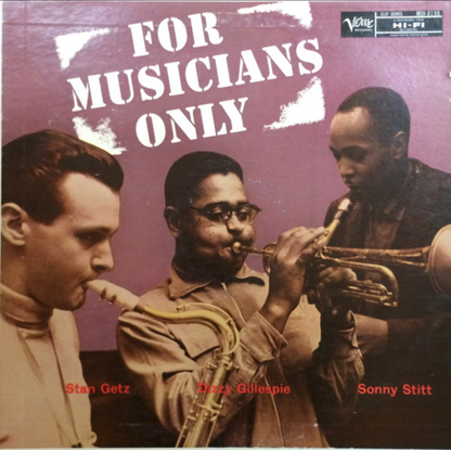 Stan Getz / Dizzy Gillespie / Sonny Stitt - For Musicians Only (LP, Album) (Near Mint (NM or M-))